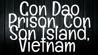 CON DAO PRISON/CON SON ISLAND, VIETNAM-Haunted Vietnam