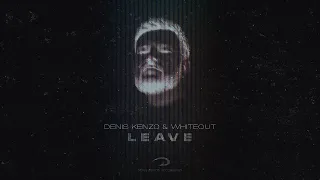 Denis Kenzo & Whiteout - Leave