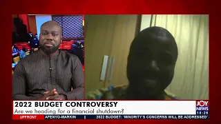 2022 Budget Controversy: Are we heading for a financial shutdown? - Upfront on JoyNews (1-12-21)