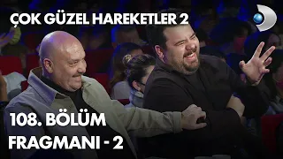 Çok Güzel Hareketler 2 - 108. Bölüm Fragmanı - 2