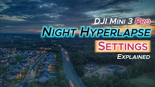 DJI Mini 3 Pro Hyperlapse Settings for AMAZING Results at Night 🌙