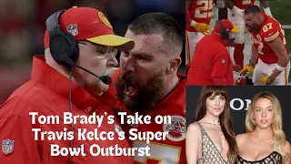 Tom Brady's Take on Travis Kelce's Super Bowl Outburst