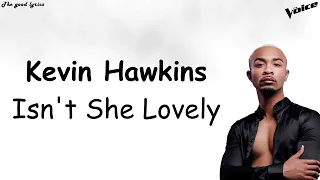 Kevin Hawkins - Isn't She Lovely (Lyrics) - The Voice Blind Auditions 2022