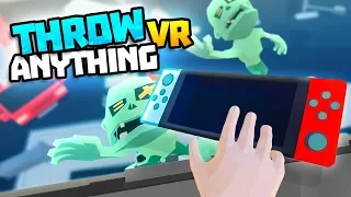 CRAZY MAN THROWS A SWITCH AT A ZOMBIE! - Throw Anything VR Gameplay - VR HTC Vive Gameplay