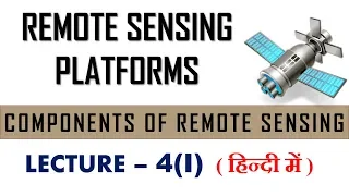 remote sensing platforms in hindi | remote sensing and gis | lecture 4(i)