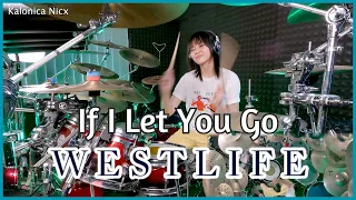 Westlife – If I Let You Go || Drum cover by KALONICA NICX