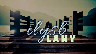 ILYSB -LANY (Lyrics)