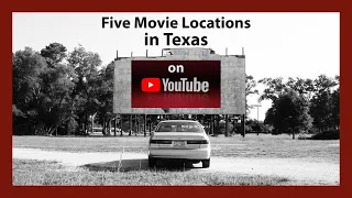 Five Movie Filming Locations in Texas on YouTube