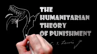 The Humanitarian Theory of Punishment by C.S. Lewis Doodle (HT Part 1 of 2)