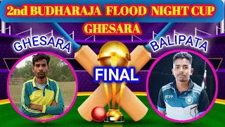 LIVE🔴FINAL/Balipata VS Ghesara//GHESARA//2nd BUDHARAJA FLOOD LIGHT TOURNAMENT//🏆🏆🏆
