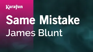 Same Mistake - James Blunt | Karaoke Version | KaraFun