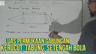 Cara Mudah Menghitung Luas Permukaan Gabungan Kerucut, Tabung, Dan Setengah Bola