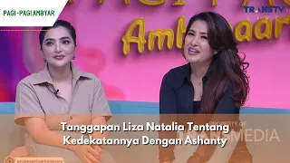 Tanggapan Liza Natalia Tentang Kedekatannya Dengan Ashanty | PAGI PAGI AMBYAR (16/5/24) P2