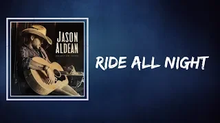 Jason Aldean - Ride All Night (Lyrics)