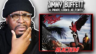 R.I.P! | Jimmy Buffett - A Pirate Looks At Forty | REACTION/REVIEW