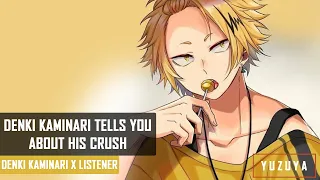 Denki Kaminari Tells You About His Crush ASMR | Denki Kaminari x Listener PT. 2