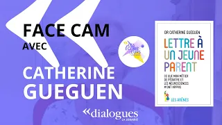 Face Cam avec Catherine Gueguen, les neurosciences et l'éducation - LES ÉCLAIREURS DE DIALOGUES