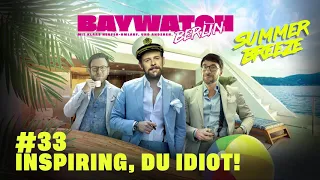 "Inspiring, du Idiot!" | Folge 33 | Baywatch Berlin - Der Podcast