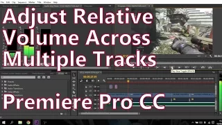 How To Adjust The Relative Volume Of Audio & Video Clips In Premiere Pro CC (7.2.2)