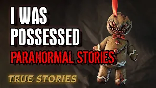 13 True Paranormal Stories | I was Possessed | Paranormal M
