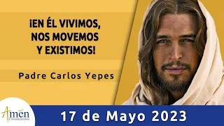 Evangelio De Hoy Miércoles 17 Mayo 2023 l Padre Carlos Yepes l Biblia l Juan 16,12-15 l Católica