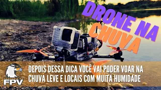 DRONE FPV: Como Proteger Seu Drone e Componentes de Água de Forma Eficiente (+ GoPro Naked)