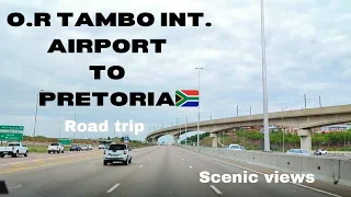 SCENIC DRIVE FROM O.R TAMBO INTERNATIONAL AIRPORT JOHANNESBURG TO PRETORIA