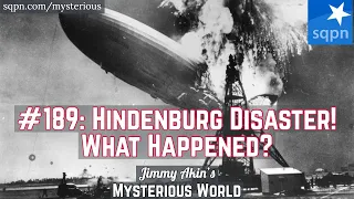What Happened to the Hindenburg? (Air Disaster) - Jimmy Akin's Mysterious World