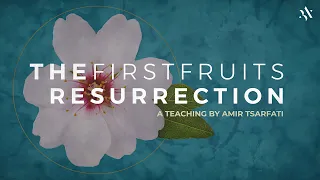 Amir Tsarfati: The Firstfruits Resurrection