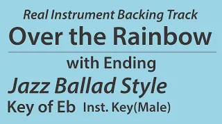 Over the Rainbow/Backing Track/Eb (Inst. Male Key)/Jazz Ballad/Piano Trio/4bars Intro/Chords/60bpm