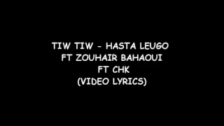 Zouhair Badaoui - hasta luego ft Tiiw Tiiw CHK Paroles