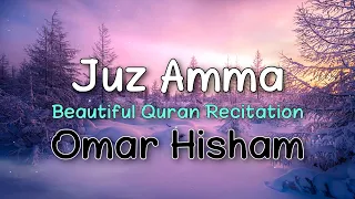 Juz Amma | 1 Hour Beautiful Quran Rectitation | Omar Hisham Al Arabi
