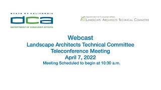 Landscape Architects Technical Committee Meeting -- April 7, 2022