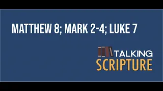 Ep 192 | Matthew 8; Mark 2-4; Luke 7, Come Follow Me 2023 (February 27-March 5)