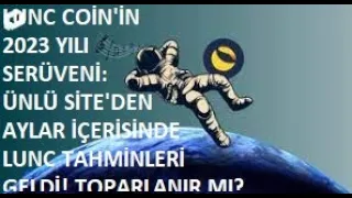 ÜNLÜ SİTE AÇIKLADI: 2023'TE LUNC COİN'İ NELER BEKLİYOR?🚀LUNC, 10 AY İÇERİSİNDE NEREYE ATH YAPACAK!?🔥