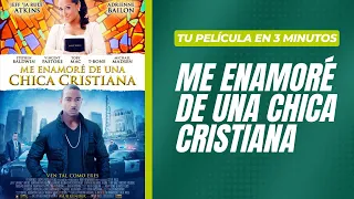 TU PELÍCULA EN 3 MINUTOS: "ME ENAMORÉ DE UNA CHICA CRISTIANA"