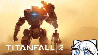 well this is the TITANFALL 2 CAMPAIGN!! part 1/2
