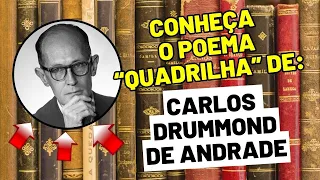 Conheça o poema "Quadrilha" de Carlos Drummond de Andrade.