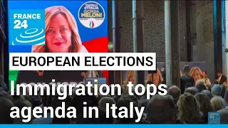 In Italy, immigration dominates European elections debate • FRANCE 24 English