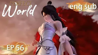 ENG SUB | Perfect World EP56 english