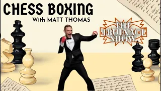 TruExact Show - Ep 91- MATT THOMAS (WORLD CHESS BOXING CHAMP)