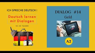 DEUTSCH LERNEN. Dialoge + Übungen. In 30 Tagen Deutsch besser sprechen! A2. Dialog "Geld"