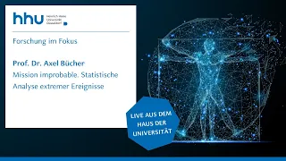 HHU - Forschung im Fokus: Mission improbable. Statistische Analyse extremer Ereignisse