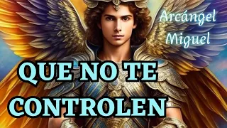 MENSAJE DEL ARCÁNGEL MIGUEL PARA HOY : QUE NO TE CONTROLEN 💌 Diana Mensajes Divinos