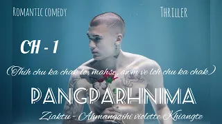 PANGPARHNIMA || CHAPTER - 1 || ZIAKTU - Ahmangaihi violette Khiangte