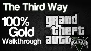 Grand Theft Auto 5 - The Third Way Ending Mission Gold Walkthrough (GTAV Ending) SPOILERS