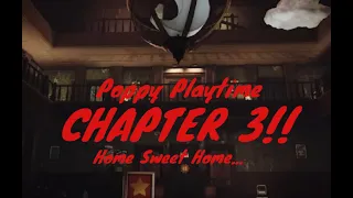 Home Sweet Home... Poppy Playtime Chapter 3 (Part 2)