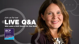 Live Q&A session with Leader of BCP Council Cllr Vikki Slade