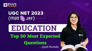 UGC NET June 2023 | UGC NET Education Top 50 Questions | UGC NET Education MCQs | Jyoti Mam