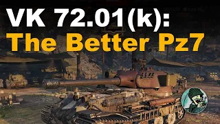 VK 72.01(k): The Better Pz7 || World of Tanks